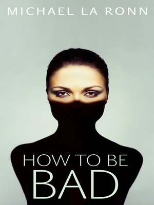 cover image of How to Be Bad